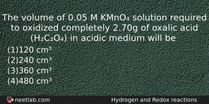 The Volume Of 005 M Kmno Solution Required To Oxidized Chemistry Question