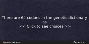There Are 64 Codons In The Genetic Dictionary As Biology Question