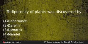 Todipotency Of Plants Was Discovered By Biology Question