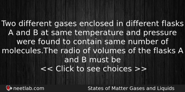 Two Different Gases Enclosed In Different Flasks A And B Chemistry Question 