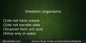 Ureotelic Organisms Biology Question