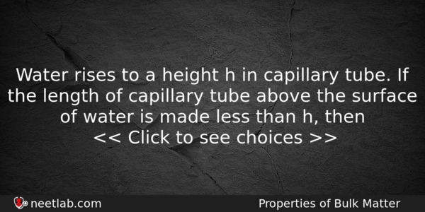 Water Rises To A Height H In Capillary Tube If Physics Question 
