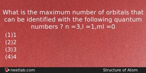 What Is The Maximum Number Of Orbitals That Can Be Chemistry Question