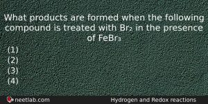 What Products Are Formed When The Following Compound Is Treated Chemistry Question