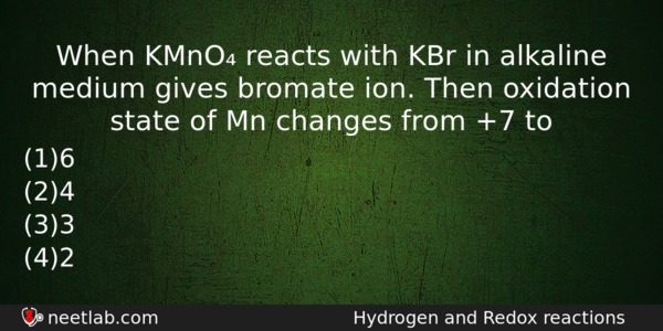 When Kmno Reacts With Kbr In Alkaline Medium Gives Bromate Chemistry Question 