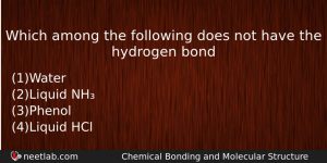 Which Among The Following Does Not Have The Hydrogen Bond Chemistry Question