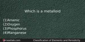 Which Is A Metalloid Chemistry Question
