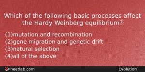 Which Of The Following Basic Processes Affect The Hardy Weinberg Biology Question