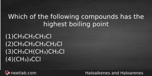 Which Of The Following Compounds Has The Highest Boiling Point Chemistry Question