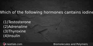 Which Of The Following Hormones Cantains Iodine Chemistry Question