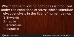 Which Of The Following Hormones Is Produced Under The Conditions Chemistry Question