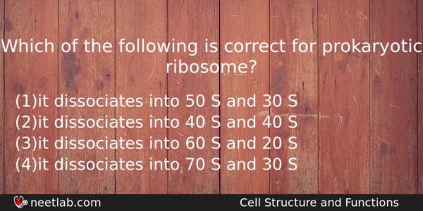 Which Of The Following Is Correct For Prokaryotic Ribosome Biology Question 