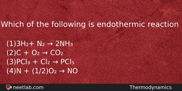 Which Of The Following Is Endothermic Reaction Chemistry Question 