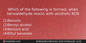 Which Of The Following Is Formed When Benzaldehyde Reacts With Chemistry Question