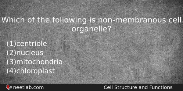 Which Of The Following Is Nonmembranous Cell Organelle Biology Question 