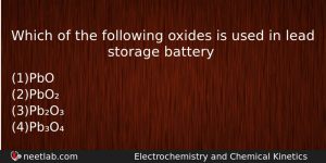 Which Of The Following Oxides Is Used In Lead Storage Chemistry Question