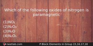 Which Of The Following Oxides Of Nitrogen Is Paramagnetic Chemistry Question