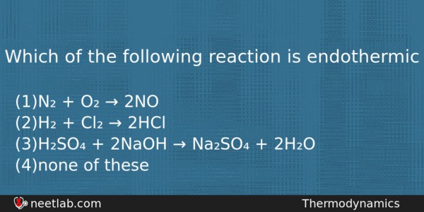 Which Of The Following Reaction Is Endothermic Chemistry Question 