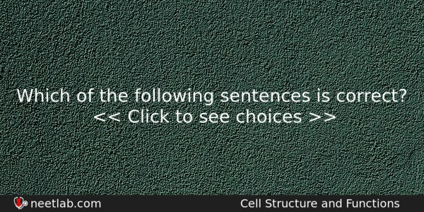 Which Of The Following Sentences Is Correct Biology Question 