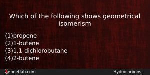 Which Of The Following Shows Geometrical Isomerism Chemistry Question