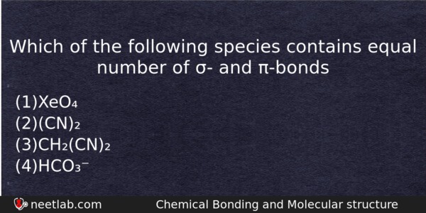 Which Of The Following Species Contains Equal Number Of Chemistry Question 