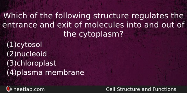 Which Of The Following Structure Regulates The Entrance And Exit Biology Question 