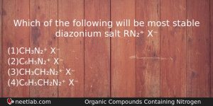 Which Of The Following Will Be Most Stable Diazonium Salt Chemistry Question