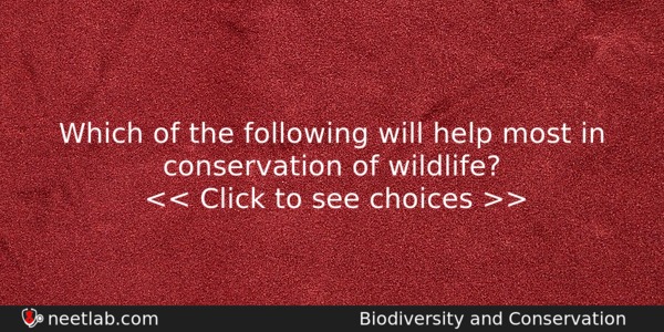 Which Of The Following Will Help Most In Conservation Of Biology Question 