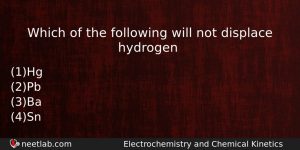 Which Of The Following Will Not Displace Hydrogen Chemistry Question
