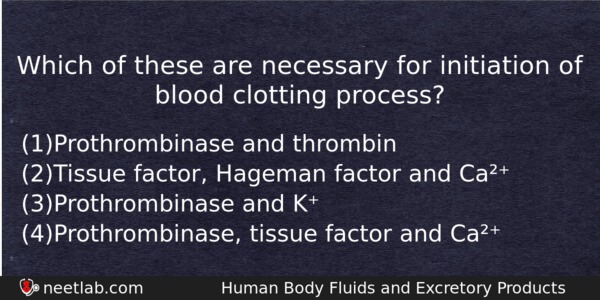 Which Of These Are Necessary For Initiation Of Blood Clotting Biology Question 