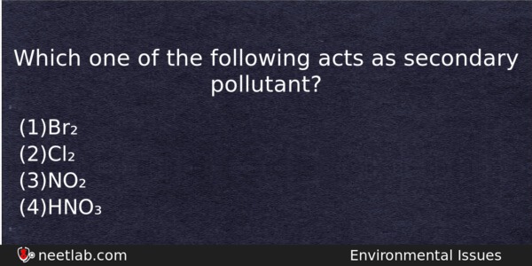 Which One Of The Following Acts As Secondary Pollutant Biology Question 