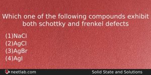 Which One Of The Following Compounds Exhibit Both Schottky And Chemistry Question