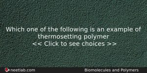 Which One Of The Following Is An Example Of Thermosetting Chemistry Question