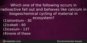 Which One Of The Following Occurs In Radioactive Fall Out Biology Question