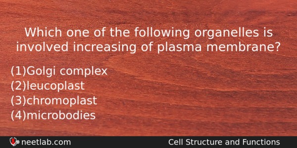 Which One Of The Following Organelles Is Involved Increasing Of Biology Question 