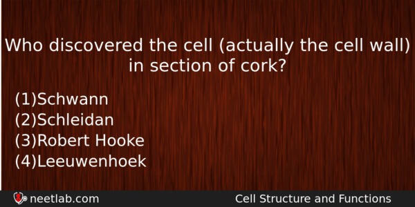 Who Discovered The Cell Actually The Cell Wall In Section Biology Question 