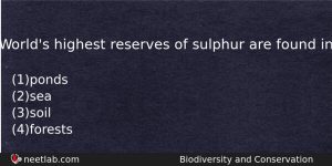 Worlds Highest Reserves Of Sulphur Are Found In Biology Question