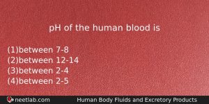 Ph Of The Human Blood Is Biology Question
