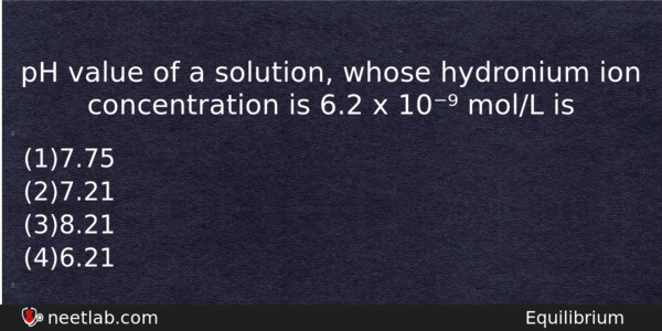Ph Value Of A Solution Whose Hydronium Ion Concentration Is Chemistry Question 