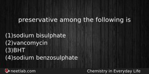 Preservative Among The Following Is Chemistry Question