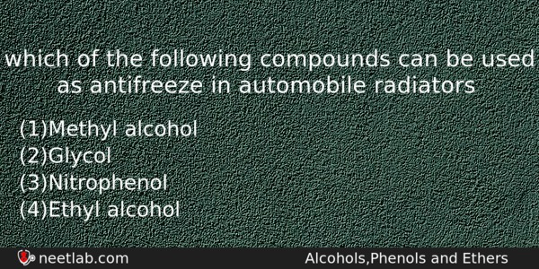 Which Of The Following Compounds Can Be Used As Antifreeze Chemistry Question 