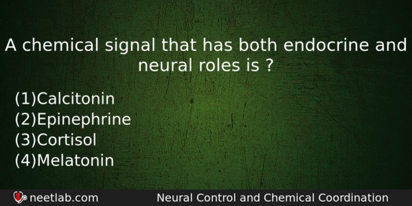 A Chemical Signal That Has Both Endocrine And Neural Roles Biology Question 