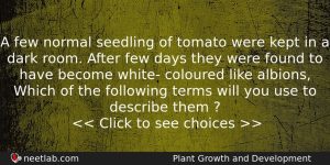 A Few Normal Seedling Of Tomato Were Kept In A Biology Question
