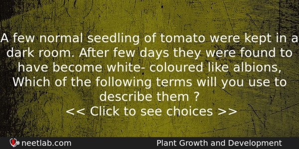 A Few Normal Seedling Of Tomato Were Kept In A Biology Question 