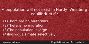 A Population Will Not Exist In Hardy Weinberg Equilibrium If Biology Question