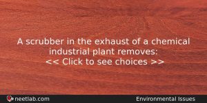 A Scrubber In The Exhaust Of A Chemical Industrial Plant Biology Question