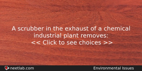 A Scrubber In The Exhaust Of A Chemical Industrial Plant Biology Question 