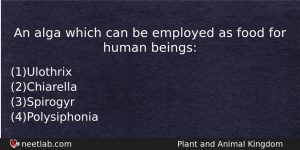 An Alga Which Can Be Employed As Food For Human Biology Question