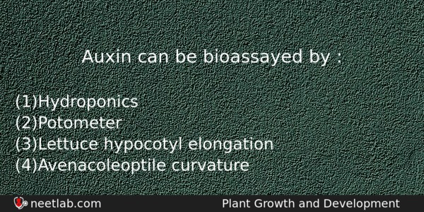 Auxin Can Be Bioassayed By Biology Question 