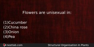 Flowers Are Unisexual In Biology Question